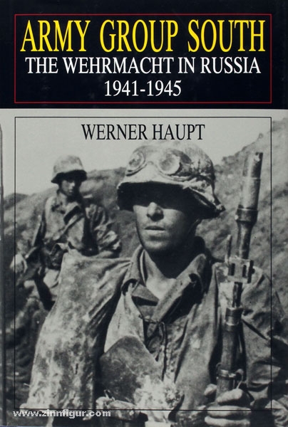 Schiffer Publishing Haupt, W.: Army Group South. The Wehrmacht in Russia 1941-1945