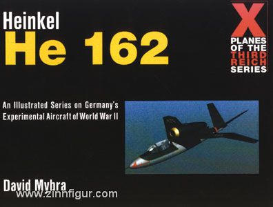 Schiffer Publishing Myhra, D.: Heinkel He 162. An Illustrated Series on Germany's Experimental Aircraft of World War II