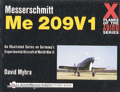 Schiffer Publishing Myhra, D.: Messerschmitt Me 209V1. An Illustrated Series on Germany's Experimental Aircraft of World War II