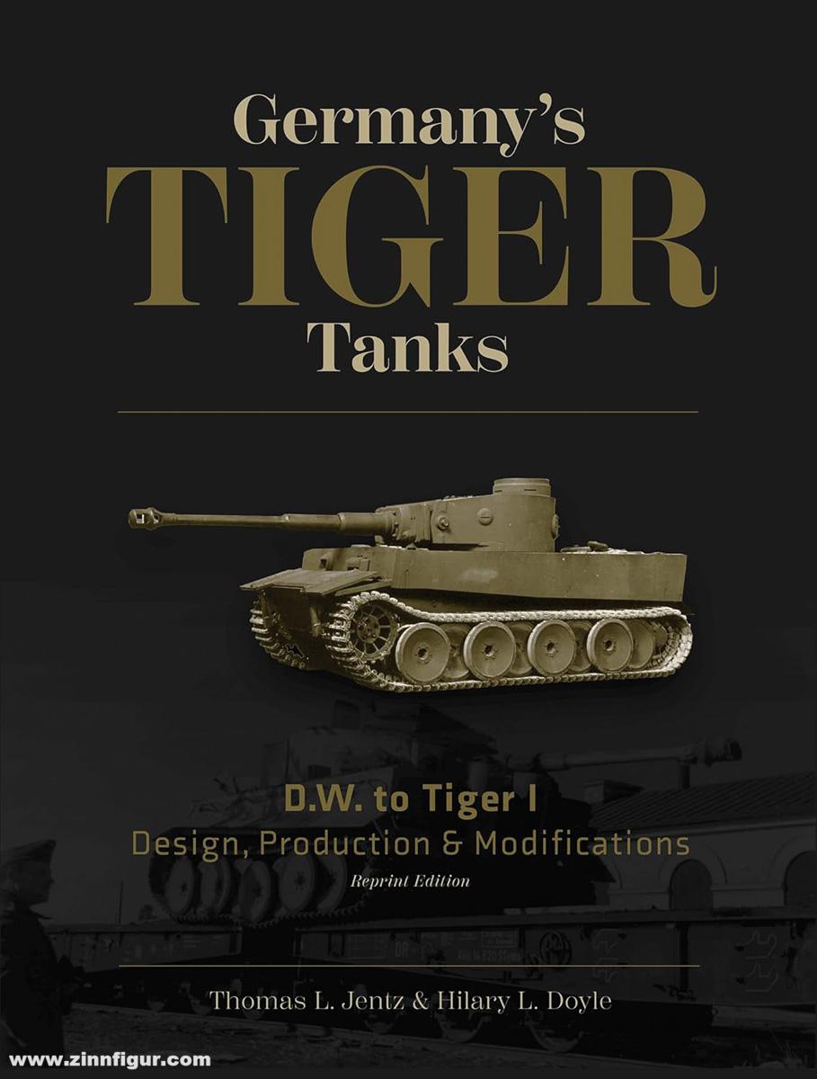 Schiffer Publishing Jentz, T.L./Doyle, H.L.: Germany's Tiger Tanks. Band 1: D.W. to Tiger I. Design, Production & Modifications