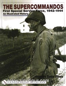 Schiffer Publishing Ross, R. T.: The Supercommandos. First Special Service Force, 1942-1944. An Illustrated History