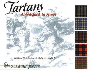 Schiffer Publishing Johnston, W.H./Smith, P.D.: Tartans. Band 1: Abbotsford to Fraser