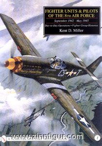 Schiffer Publishing Miller, K. D.: Fighter Units and Pilots of the 8th Air Force September 1942 - May 1945. Band 1: D-Day Operations - Fighter Group Histories