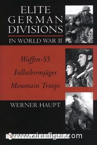 Schiffer Publishing Haupt, W.: Elite German Divisions in World War II. Waffen-SS- Fallschirmjager - Mountain Troops