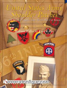 Schiffer Publishing Keller, W.: United States Army Shoulder Patches and Related Insignia from World War I to Korea. Band 2: 41st Division to 106th Division.