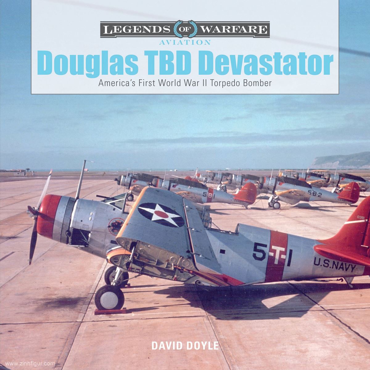 Schiffer Publishing Doyle, David: Douglas TBD Devastator. America's First World War II Torpedo Bomber