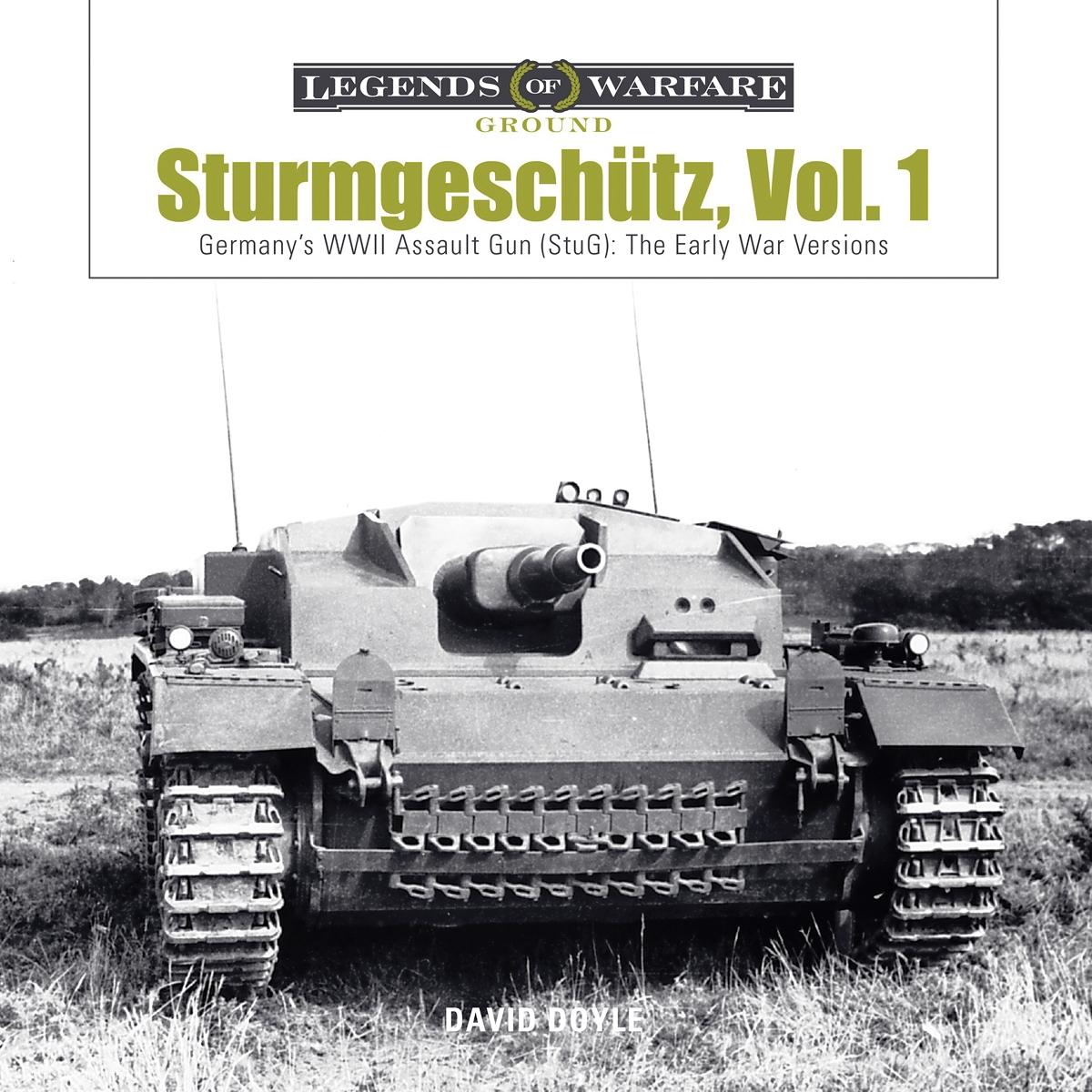 Schiffer Publishing Doyle, David: Sturmgeschütz. Band 1: Germany's WWII Assault Gun (StuG): The Early Versions