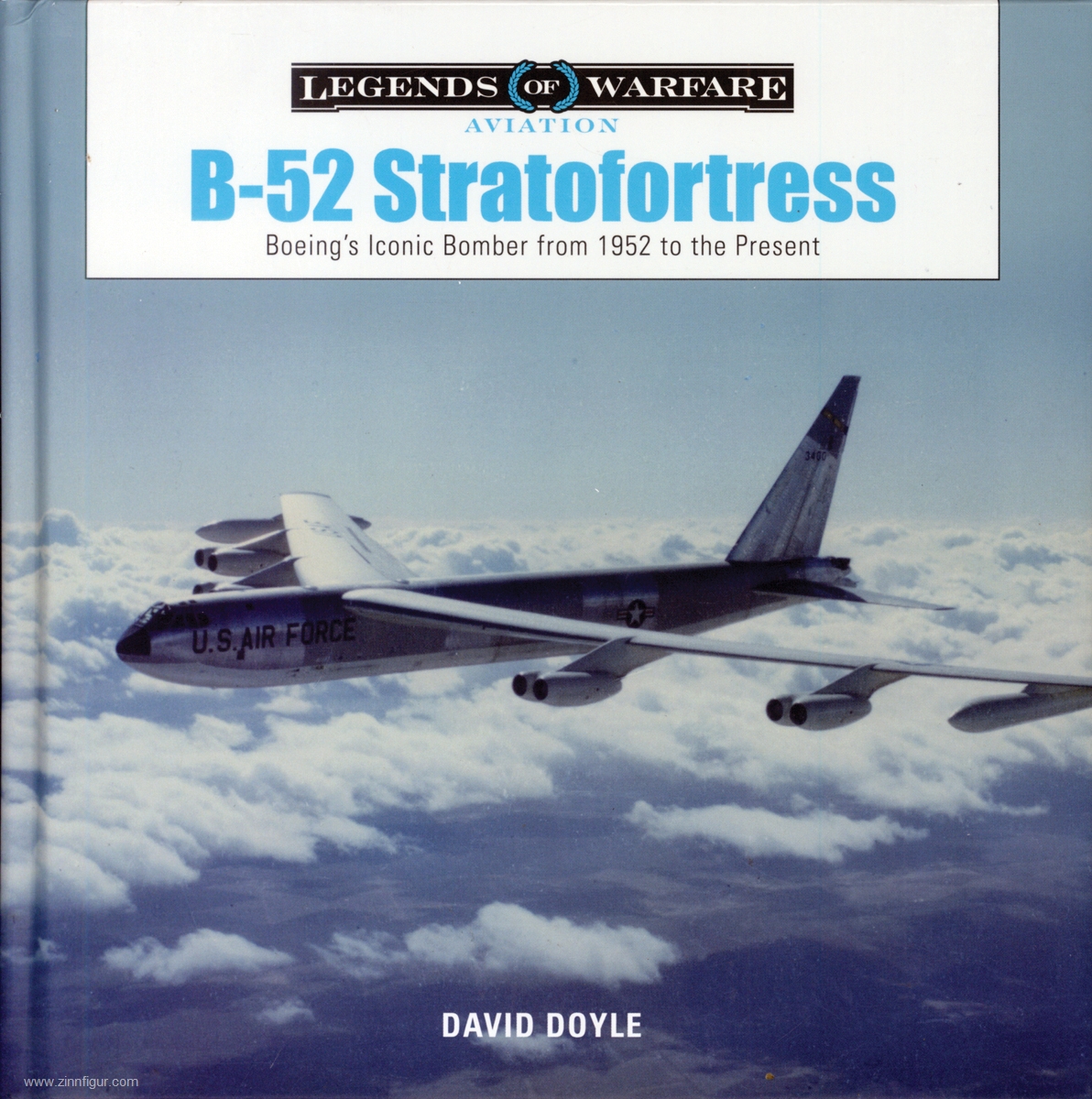 Schiffer Publishing Doyle, David: B-52 Stratofortress. Boeing's Iconic Bomber from 1952 to the Present