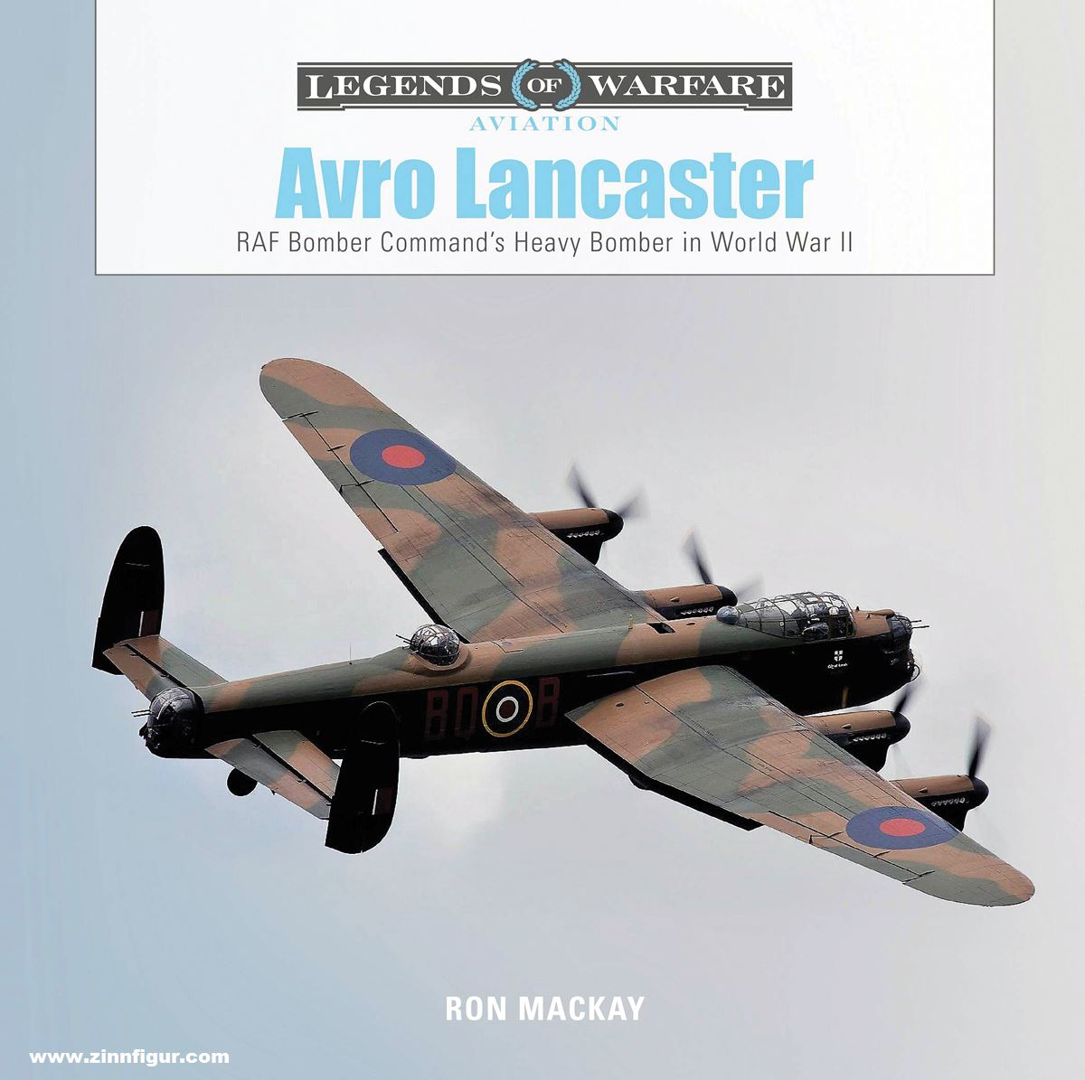 Schiffer Publishing Mackay, Ron: Avro Lancaster. RAF Bomber Command's Heavy Bomber in World War II