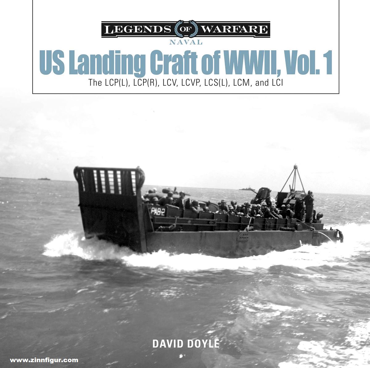 Schiffer Publishing Doyle, David: US Landing Craft of WWII. Band 1: The LCP(L), LCP(R), LCV, LCVP, LCS(L), LCM, and LCI