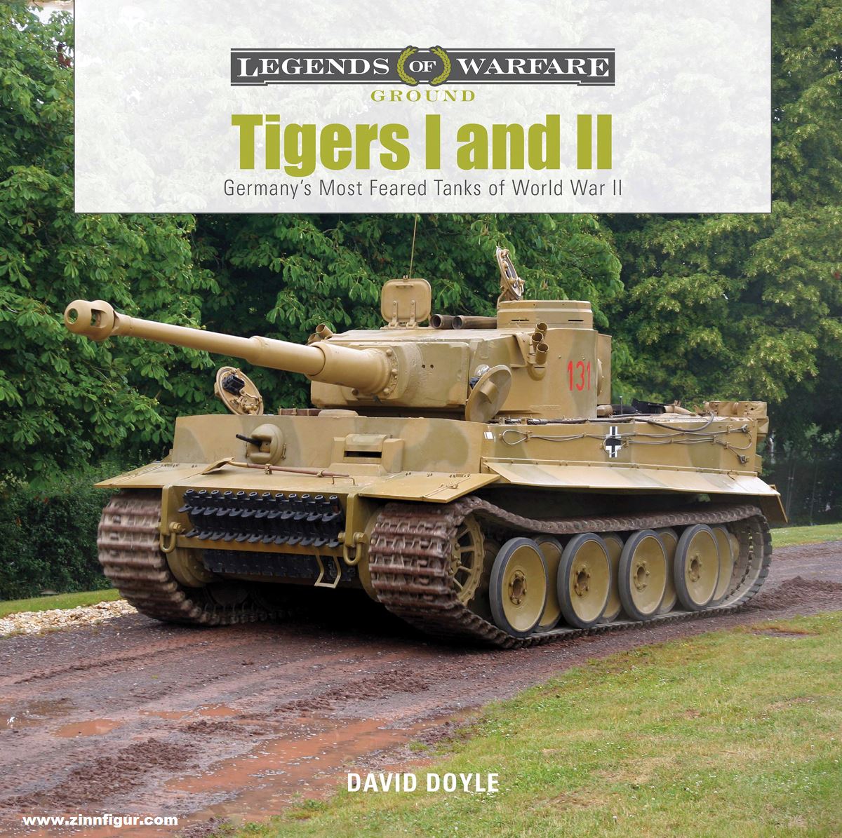 Schiffer Publishing Doyle, David: Tiger I and Tiger II. Germany's Most Feared Tanks of World War II