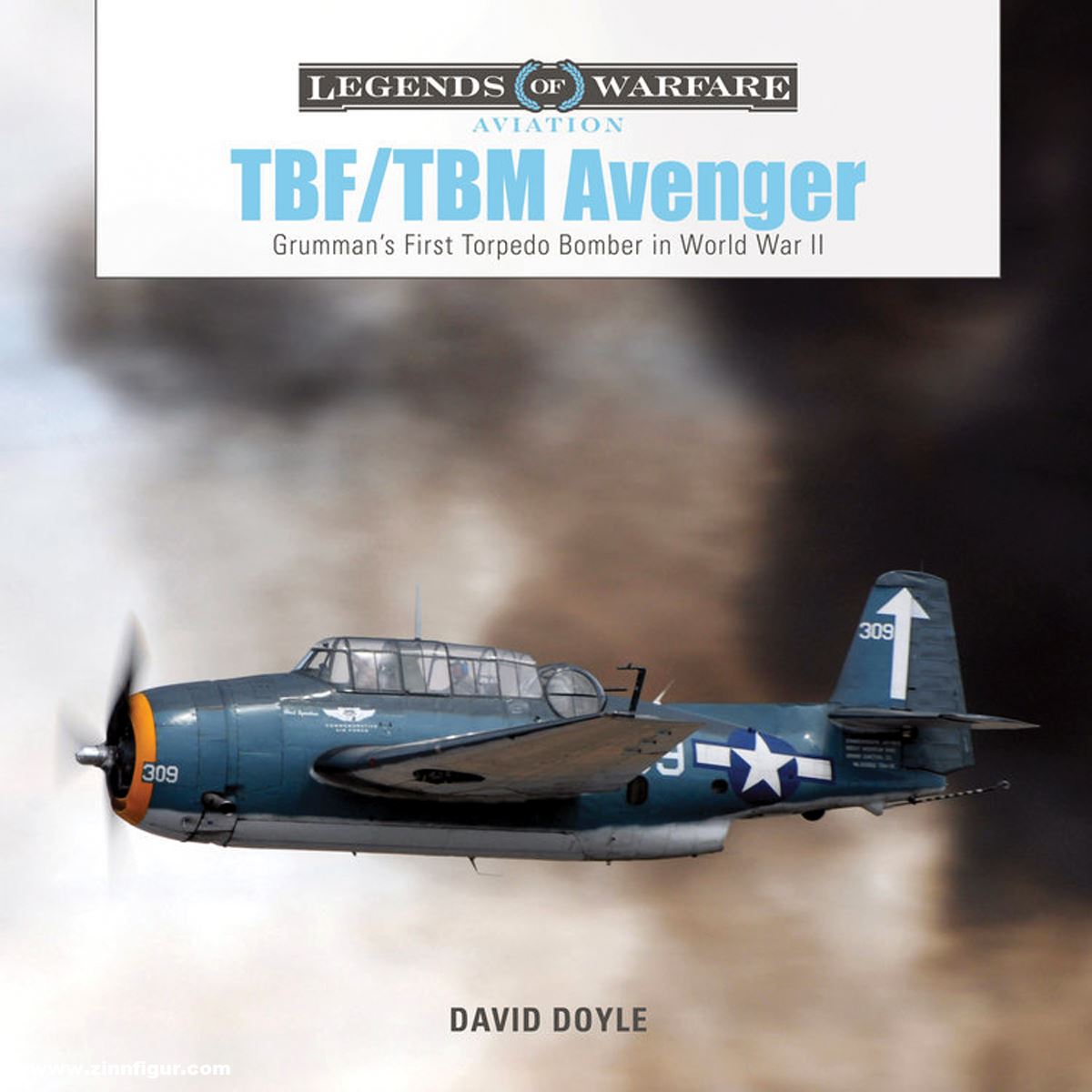 Schiffer Publishing Doyle, David: TBF/TBM Avenger. Grumman's First Torpedo Bomber in World War II
