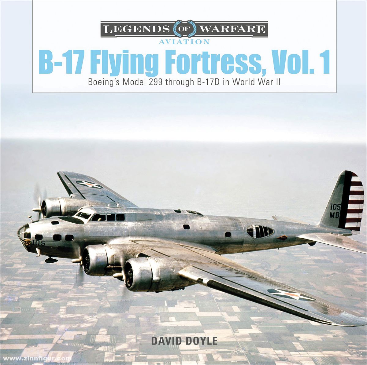 Schiffer Publishing Doyle, David: B-17 Flying Fortress. Band 1: Boeing's Model 299 through B-17D in World War II