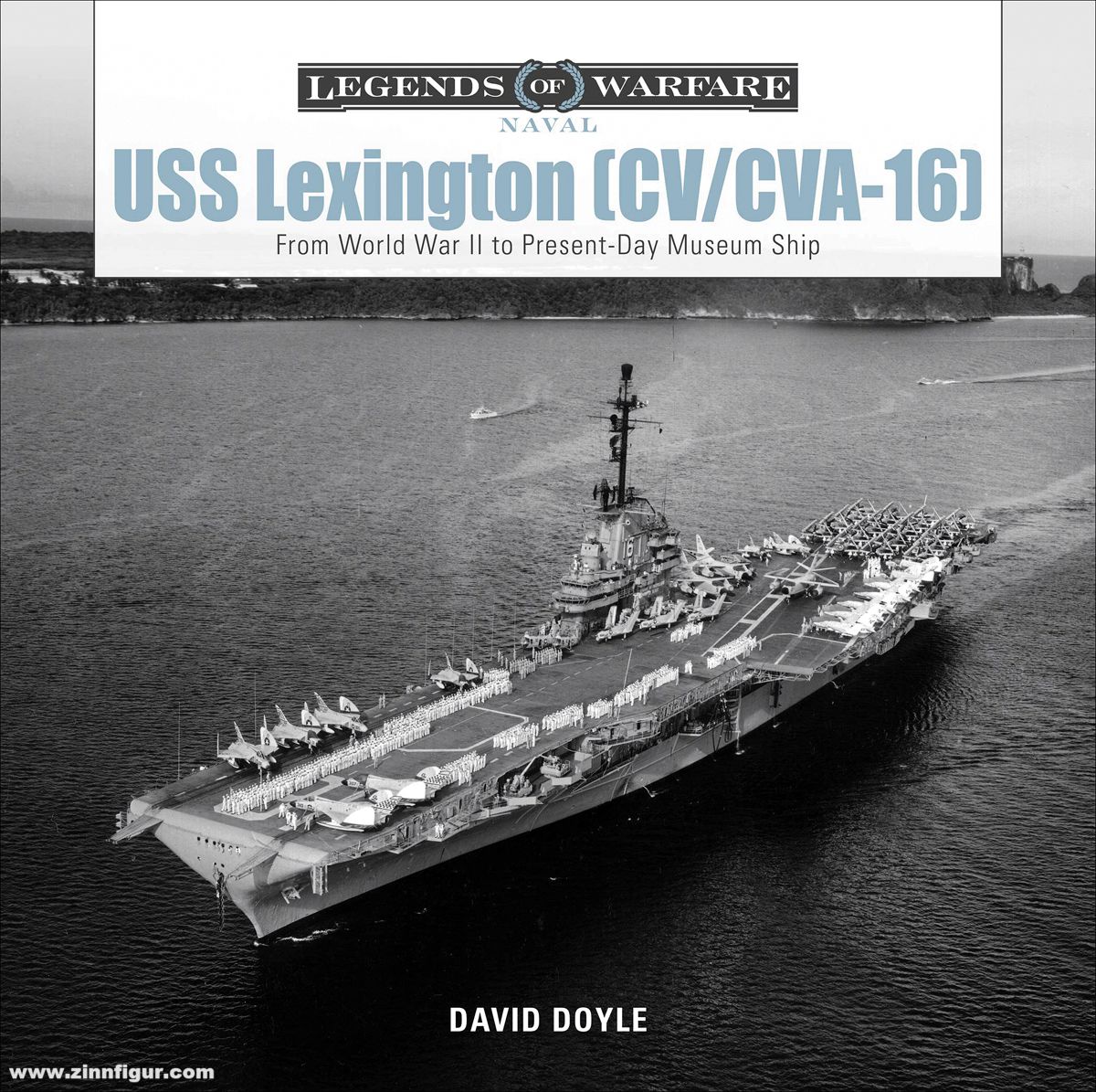Schiffer Publishing Doyle, David: USS Lexington (CV/CVA-16). From World War II to Present-Day Museum Ship