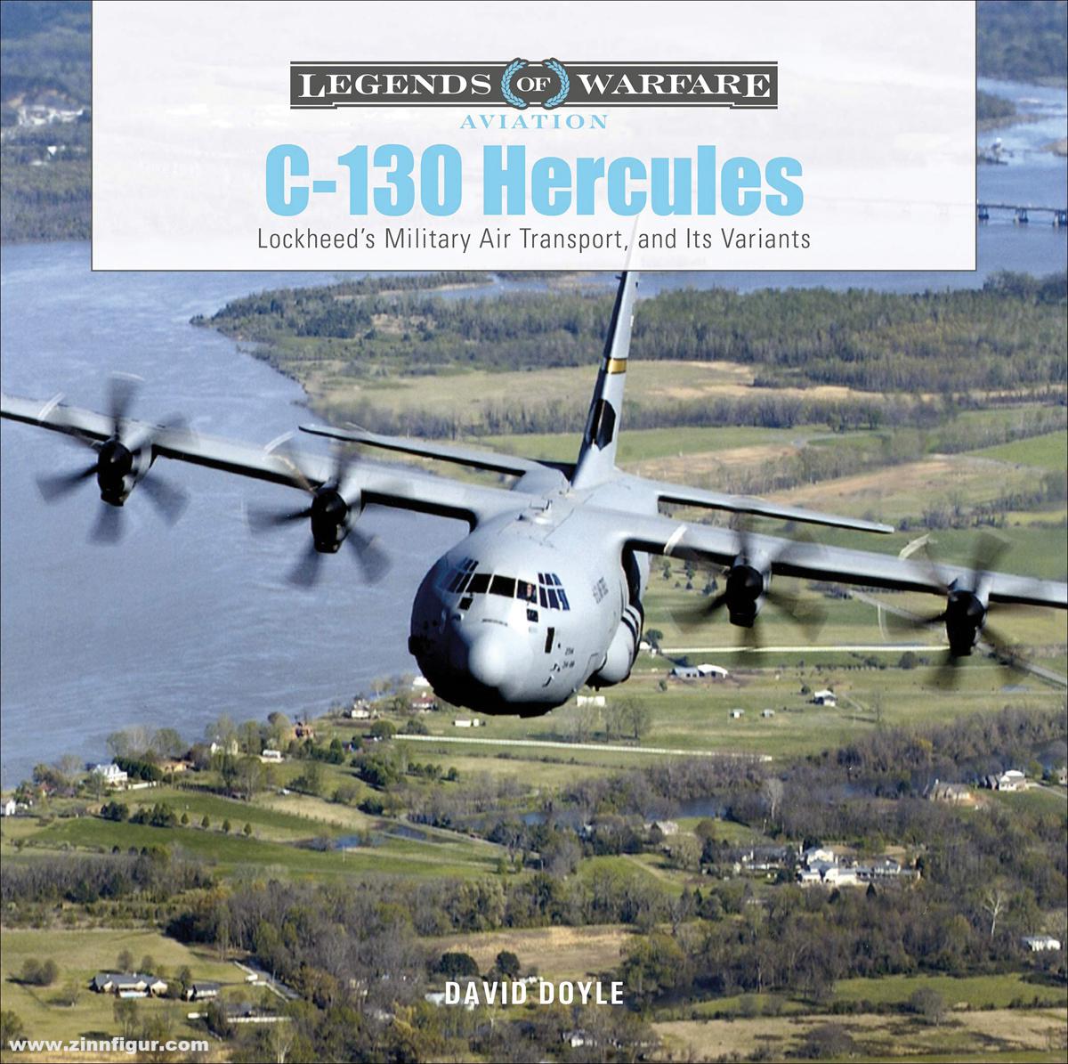 Schiffer Publishing Doyle, David: C-130 Hercules. Lockheed's Military Air Transport, and Its Variants