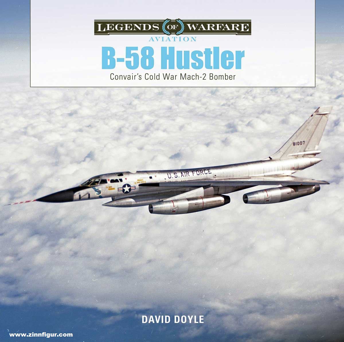 Schiffer Publishing Doyle, David: B-58 Hustler. Convair's Cold War Mach 2 Bomber