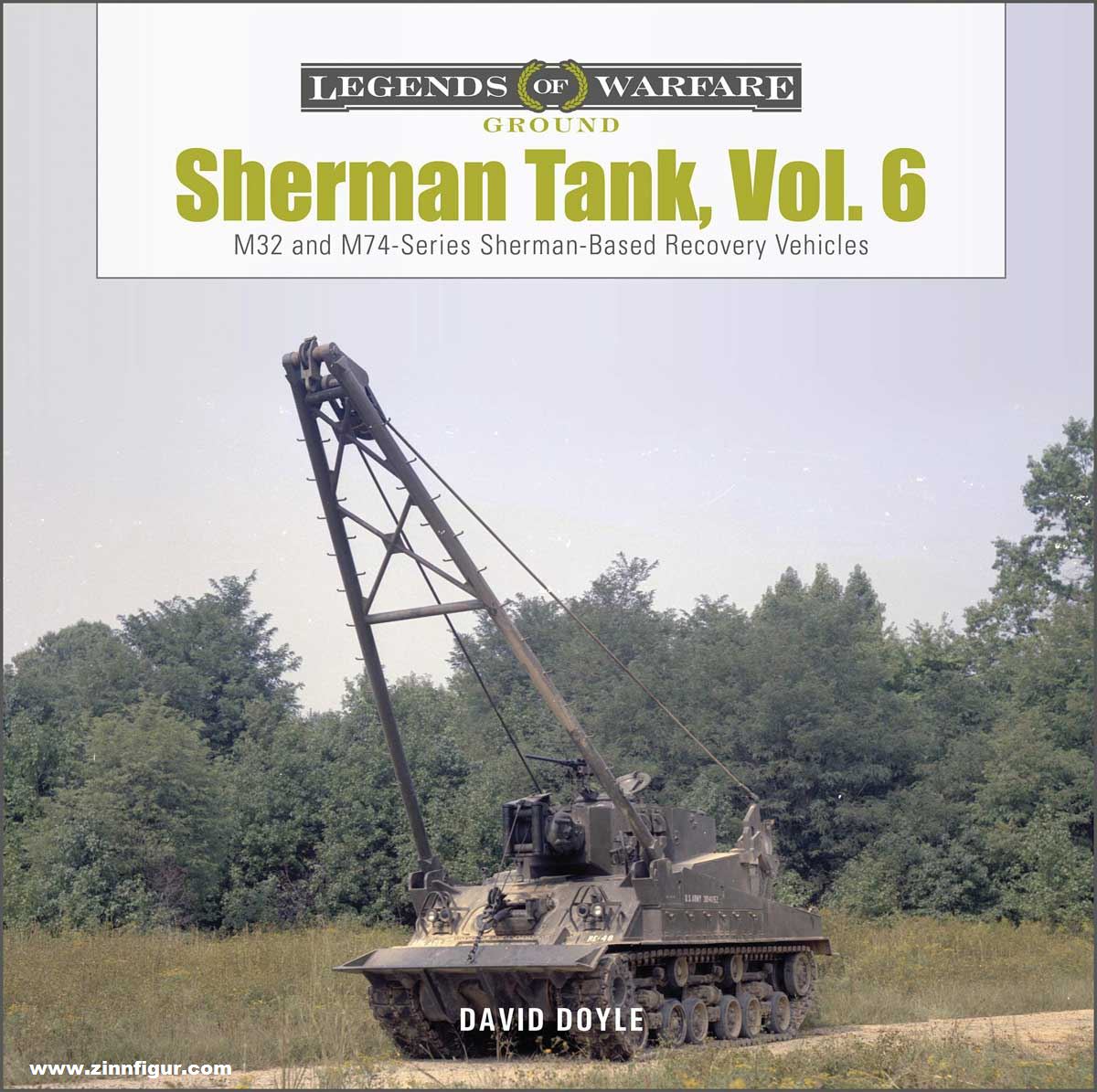 Schiffer Publishing Doyle, David: Sherman Tank. Band 6: M32 and M74-series Sherman-based Recovery Vehicles