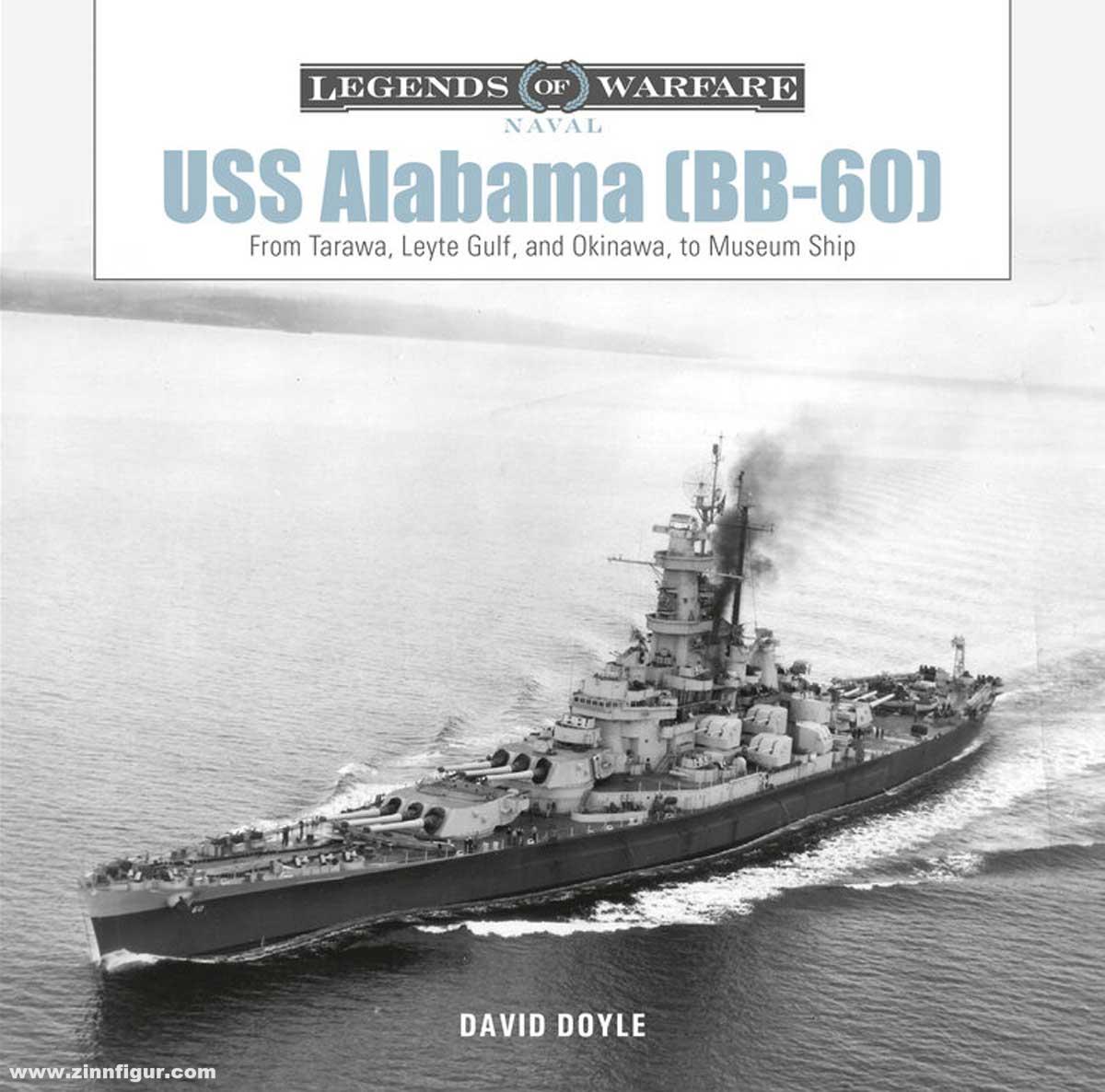 Schiffer Publishing Doyle, David: USS Alabama (BB-60). From Tarawa, Leyte Gulf, and Okinawa, to Museum Ship