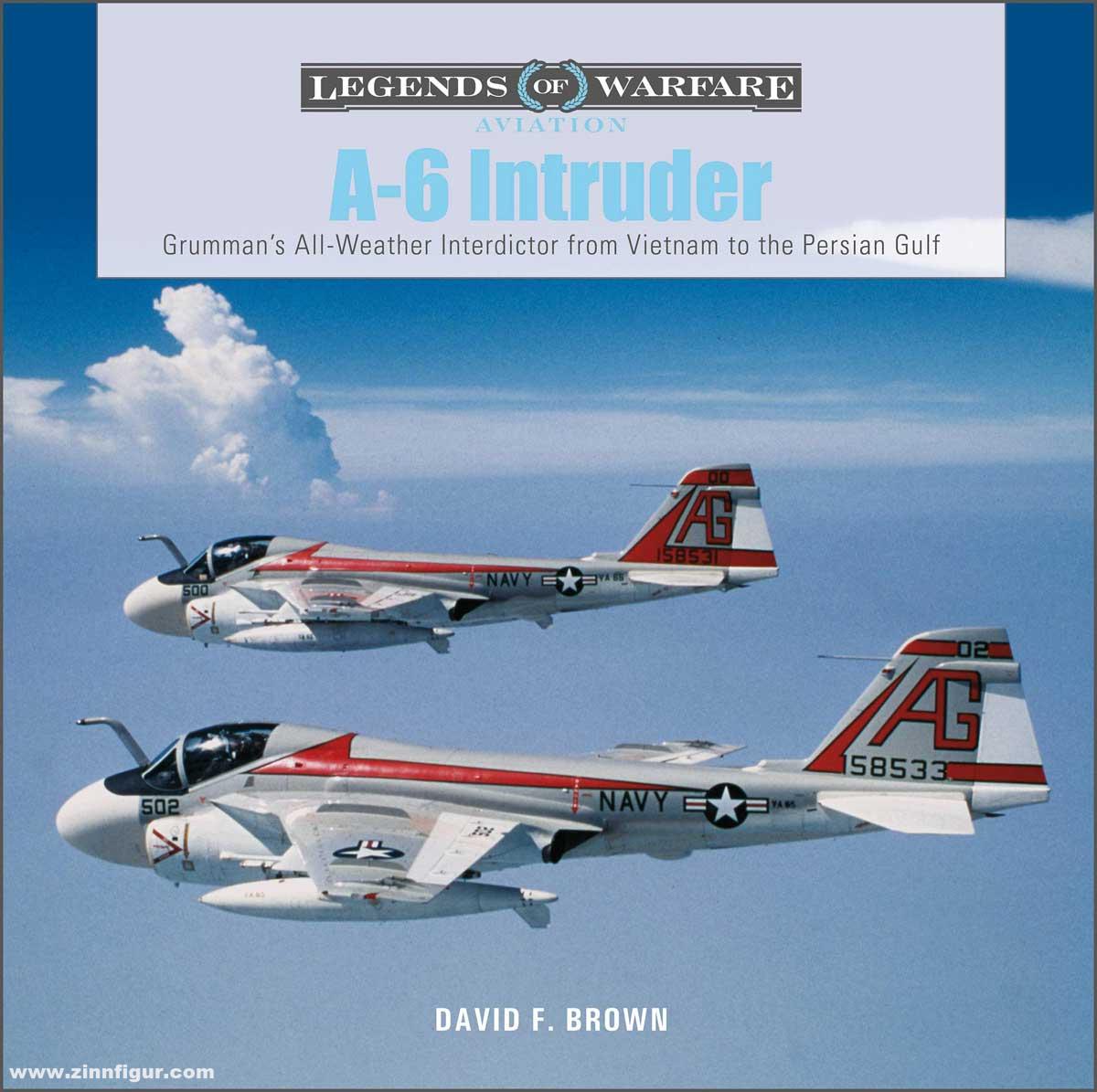 Schiffer Publishing Brown, David F.: A-6 Intruder. Grumman's All-weather Interdictor from Vietnam to the Persian Gulf
