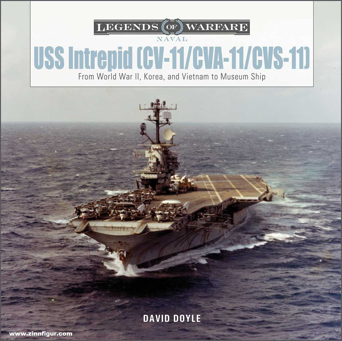Schiffer Publishing Doyle, David: USS Intrepid (CV-11/CVA-11/CVS-11). From World War II, Korea, and Vietnam to Museum Ship