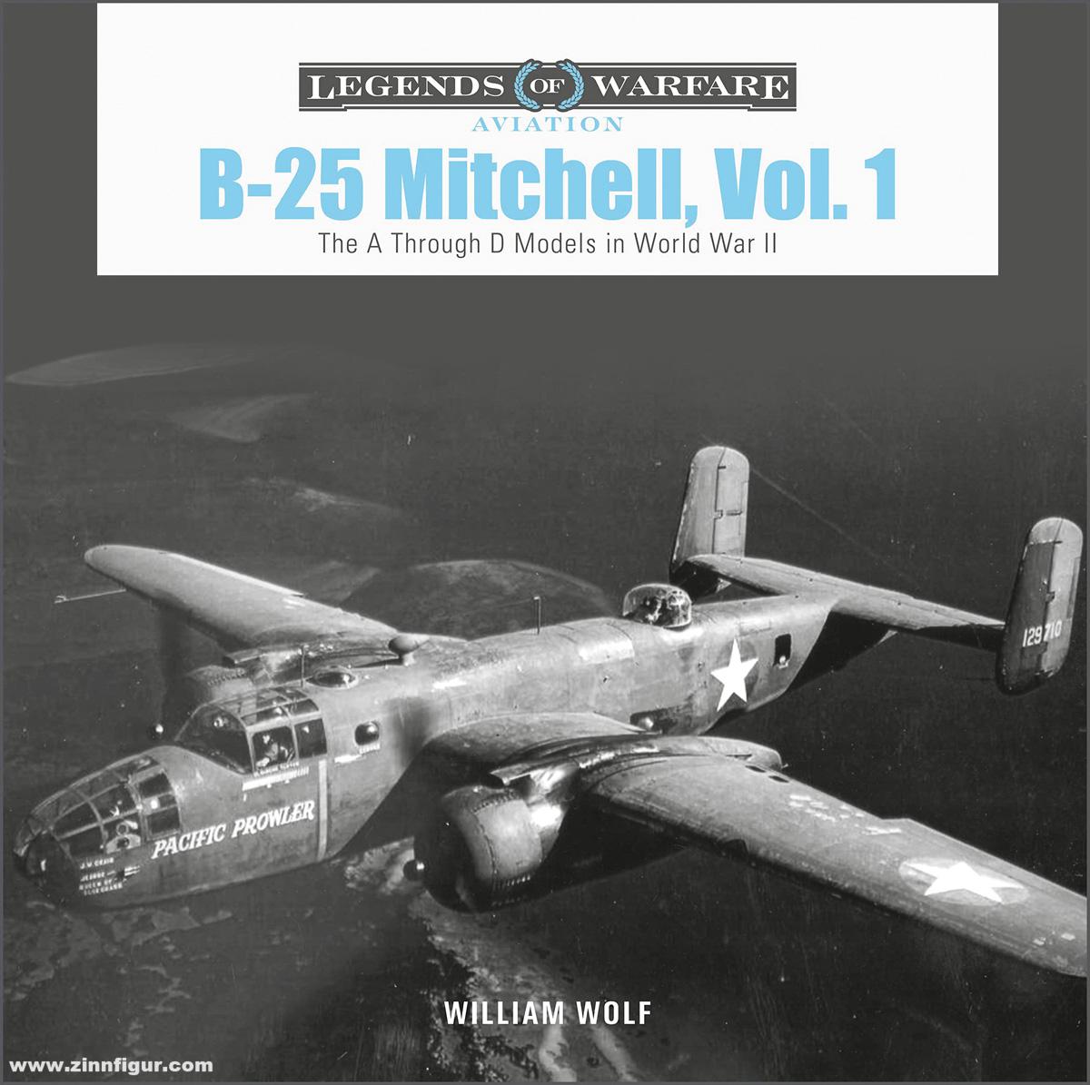Schiffer Publishing Wolf, William: B-25 Mitchell. Band 1: The a Through D Models in World War II