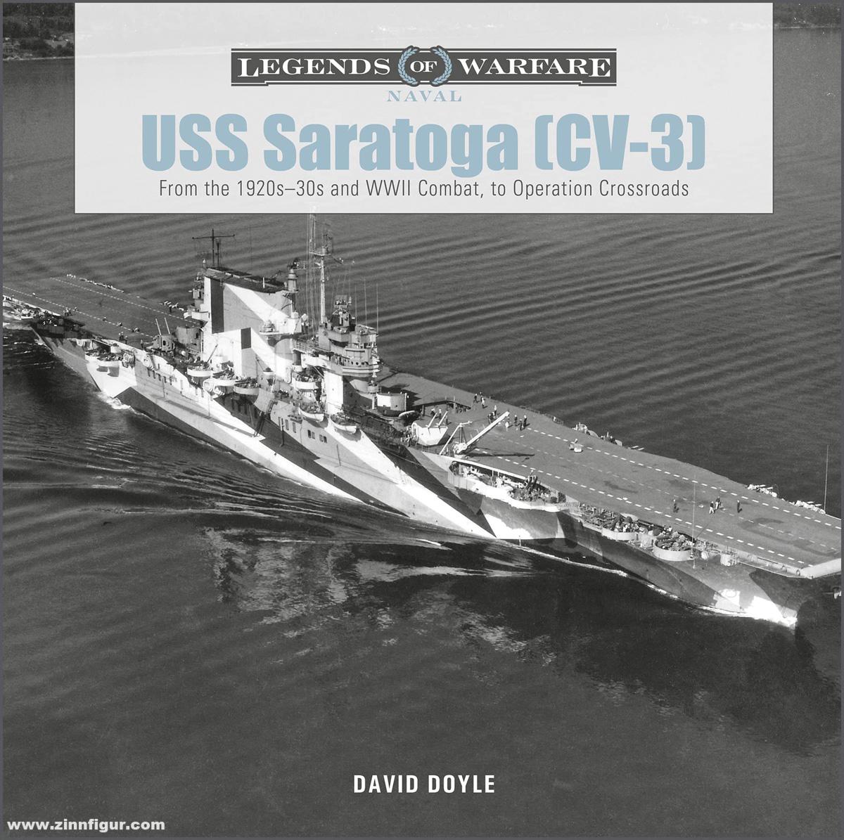 Schiffer Publishing Doyle, David: USS Saratoga (CV-3). From the 1920s-30s and WWII Combat to Operation Crossroads