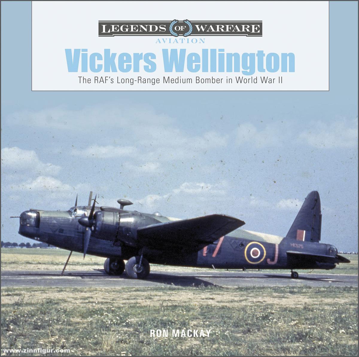 Schiffer Publishing Mackay, Ron: Vickers Wellington. The RAF’s Long-range Medium Bomber in World War II