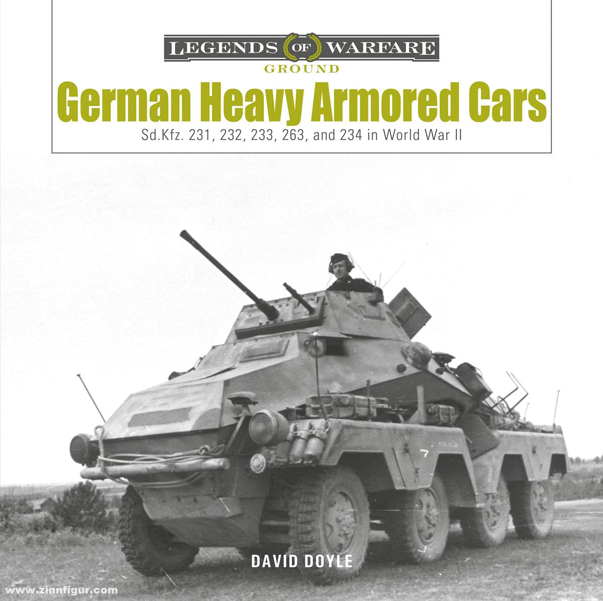 Schiffer Publishing Doyle, David: German Heavy Armored Cars. Sd.kfz. 231, 232, 233, 263, and 234 in World War II
