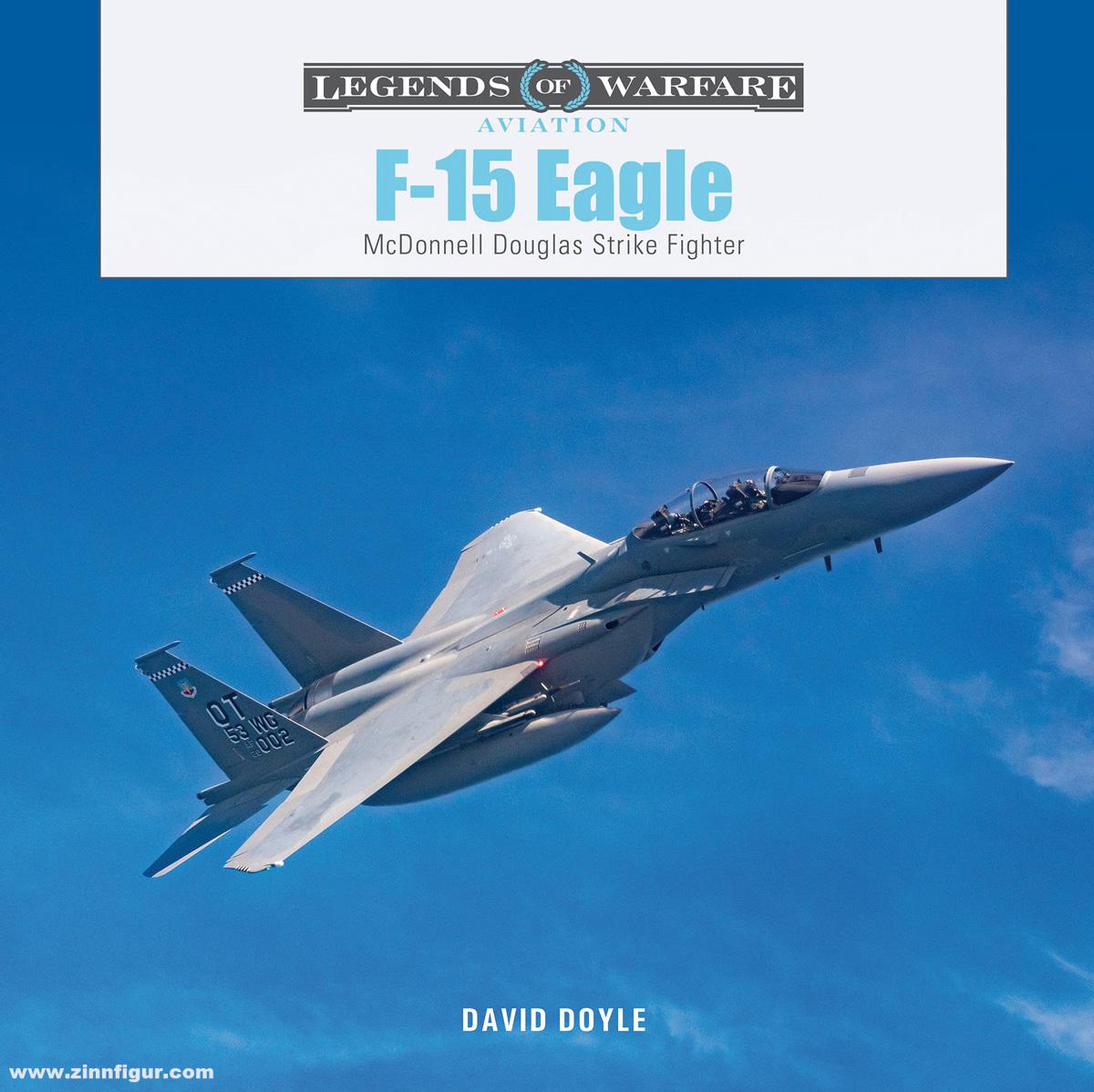Schiffer Publishing Doyle, David: F-15 Eagle. McDonnell Douglas Strike Fighter