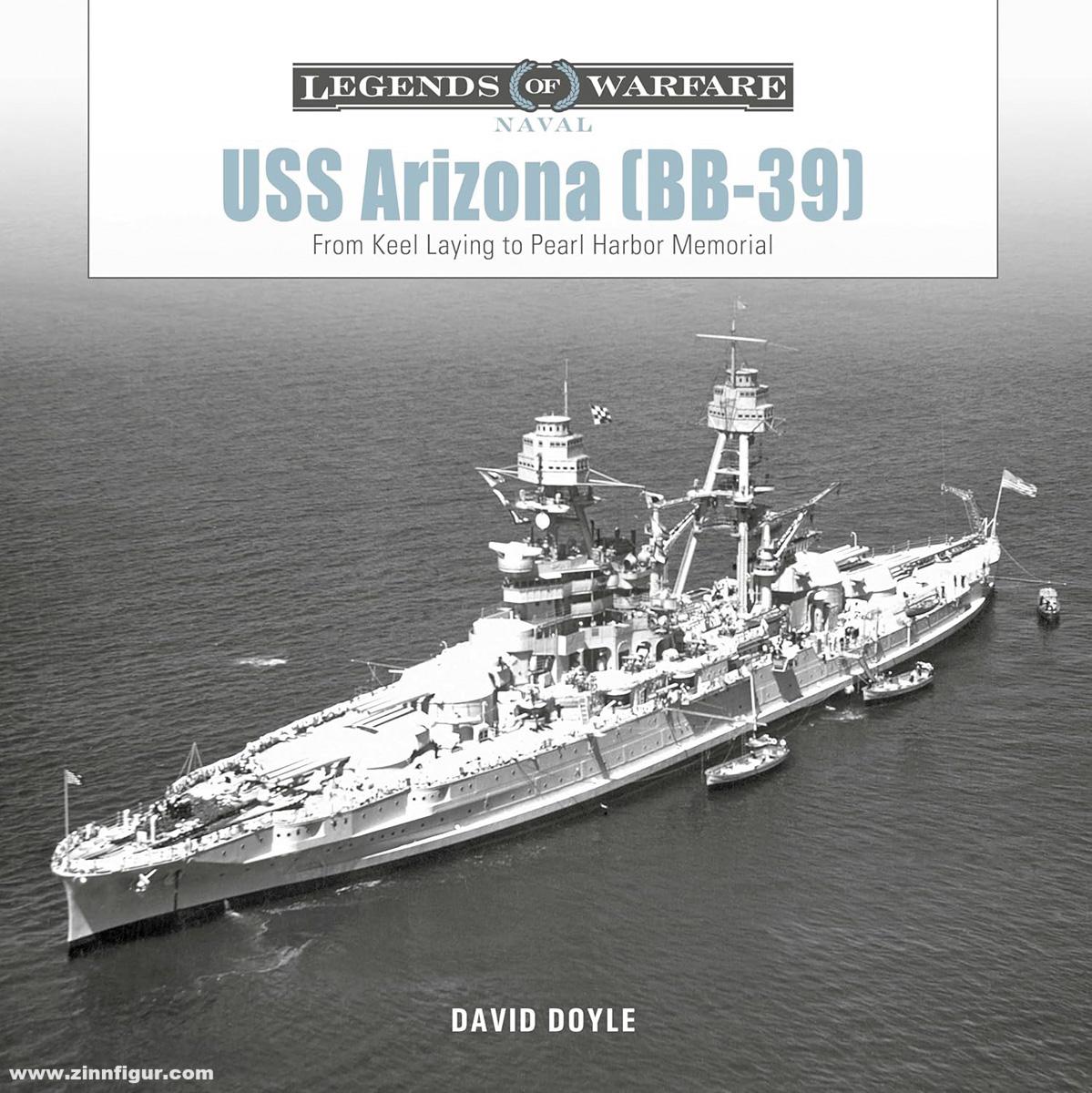 Schiffer Publishing Doyle, David: USS Arizona (BB-39). From Keel Laying to Pearl Harbor Memorial