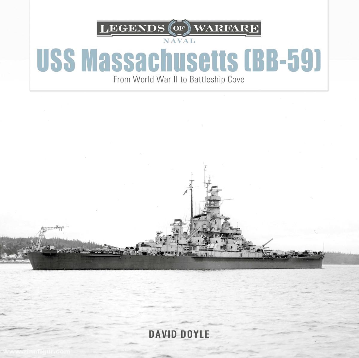 Schiffer Publishing Doyle, David: USS Massachusetts (BB-59). From World War II to Battleship Cove