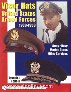 Schiffer Publishing Tonelli, J.: Visor Hats of the United States Army 1930-1950