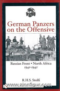 Schiffer Publishing Stolfi, R. H. S.: German Panzers on the Offensive. Russian Front / North Africa 1941-1942