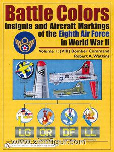 Schiffer Publishing Watkins, R. A.: Battle Colors. Insignia and Aircraft Markings of the Eighth Air Force in World War II. Band 1: (VIII) Bomber Command