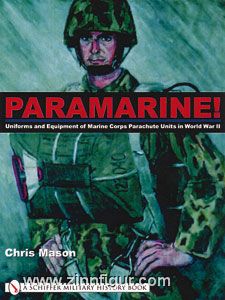 Schiffer Publishing Mason, C.: Paramarine: Uniforms and Equipment of Marine Corps Parachute Units in World War II