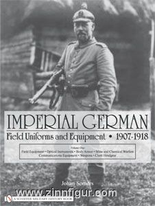 Schiffer Publishing Somers, J.: Imperial German Field Uniforms and Equipment 1907-1918. Band 1