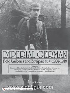 Schiffer Publishing Somers, J.: Imperial German Field Uniforms and Equipment 1907-1918. Band 2: Infantry and Cavalry Helmets: Pickelhaube, Shako, Tschapka, Steel Helmets, etc.