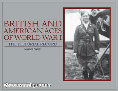 Schiffer Publishing Franks, N.: British and American Aces of World War I. The Pictorial Record