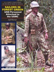 Schiffer Publishing Warner, J.: U.S. Navy Uniforms in World War II Series: Vol.1: Sailors in Forest Green: USN Personnel Attached to the USMC