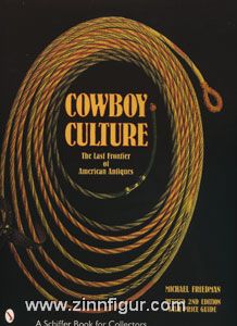 Schiffer Publishing Friedman, M.: Cowboy Culture. The Last Frontier of American Antiques