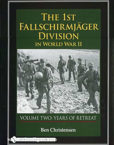 Schiffer Publishing Christensen, B.: The 1st Fallschirmjäger Division in World War II. Band 2: Years of Retreat