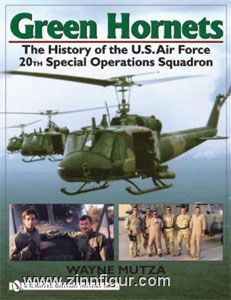 Schiffer Publishing Mutza, W.: Green Hornets. The History of the U.S. Air Force 20th Special Operations Squadrons