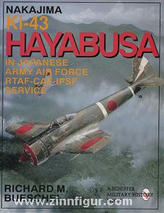 Schiffer Publishing Bueschel, R. M.: Nakajima Ki-43 Hayabusa in Japanese Army Air Force Service. RTAF - CAF - IPSF Service