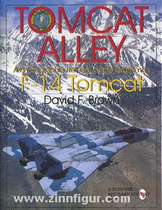 Schiffer Publishing Brown, D. F.: Tomcat Alley. A Photographic Roll Call of the Grumman F-14 Tomcat