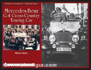 Schiffer Publishing Taylor, B.: Hitler's Chariots. Band 1: Mercedes-Benz G-4 Cross-Country Touring Car