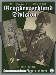Schiffer Publishing Pritchett, S.: Uniforms and Insignia of the Großdeutschland Division. Band 1