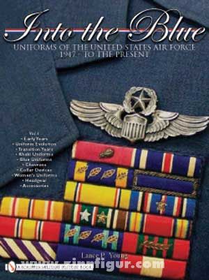 Schiffer Publishing Young, L. P.: Into the Blue. Uniforms of the United States Air Force 1947 - to the Present. Band 1