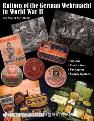 Schiffer Publishing Pool, J./Bock, T.: Rations of the German Wehrmacht in World War II