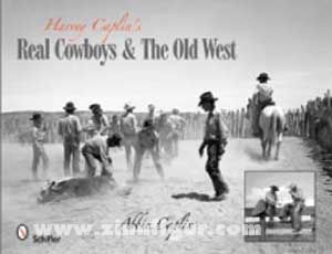 Schiffer Publishing Caplin, A.: Harvey Caplin's real Cowboys & the Old West