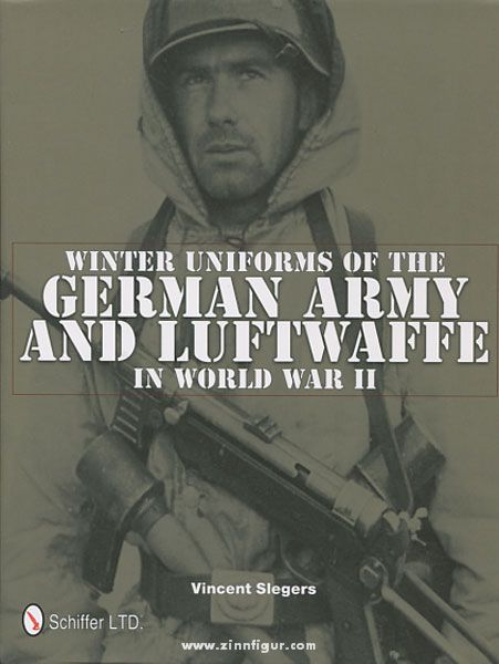Schiffer Publishing Slegers, V.: Winter Uniforms of the German Army and Luftwaffe in World War II